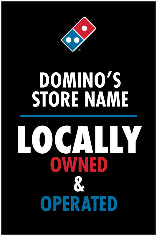 Domino's Store Locally Owned - A-Frame Insert